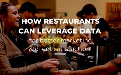 How Restaurants Can Leverage Data To Enhance Their Marketing & Customer Satisfaction