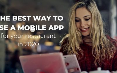 The best way to leverage mobile app technologies for your restaurant in 2020